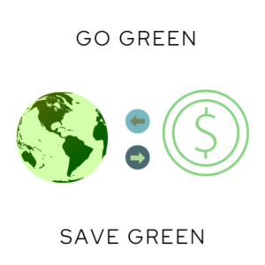 Go Green - Save Green
